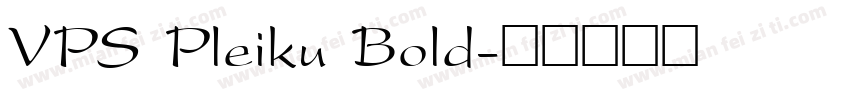 VPS Pleiku Bold字体转换